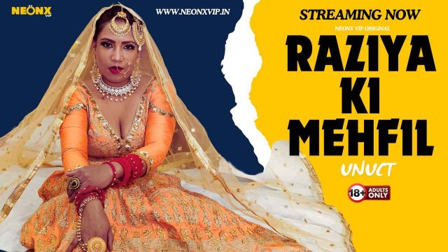 Raziya Ki Mehfil 2024 Neonx Vip Originals Hindi Xxx Hot Sexy Video