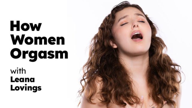 Unleashing Ecstasy: Leana Lovings Reveals The Secrets To Female Climax